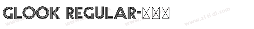 Glook Regular字体转换 Glook Regular字体转换